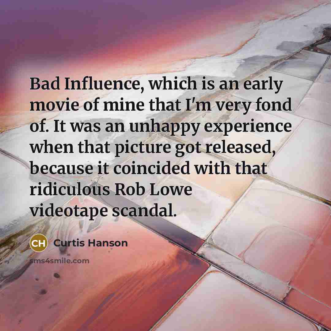 “Bad Influence, which is an early movie of mine that…” quote by Curtis Hanson