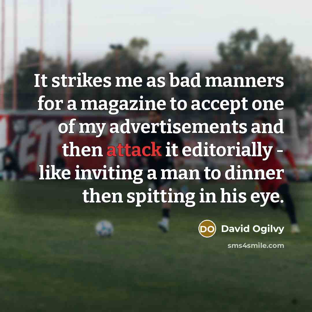 “It strikes me as bad manners for a magazine to…” quote by David Ogilvy