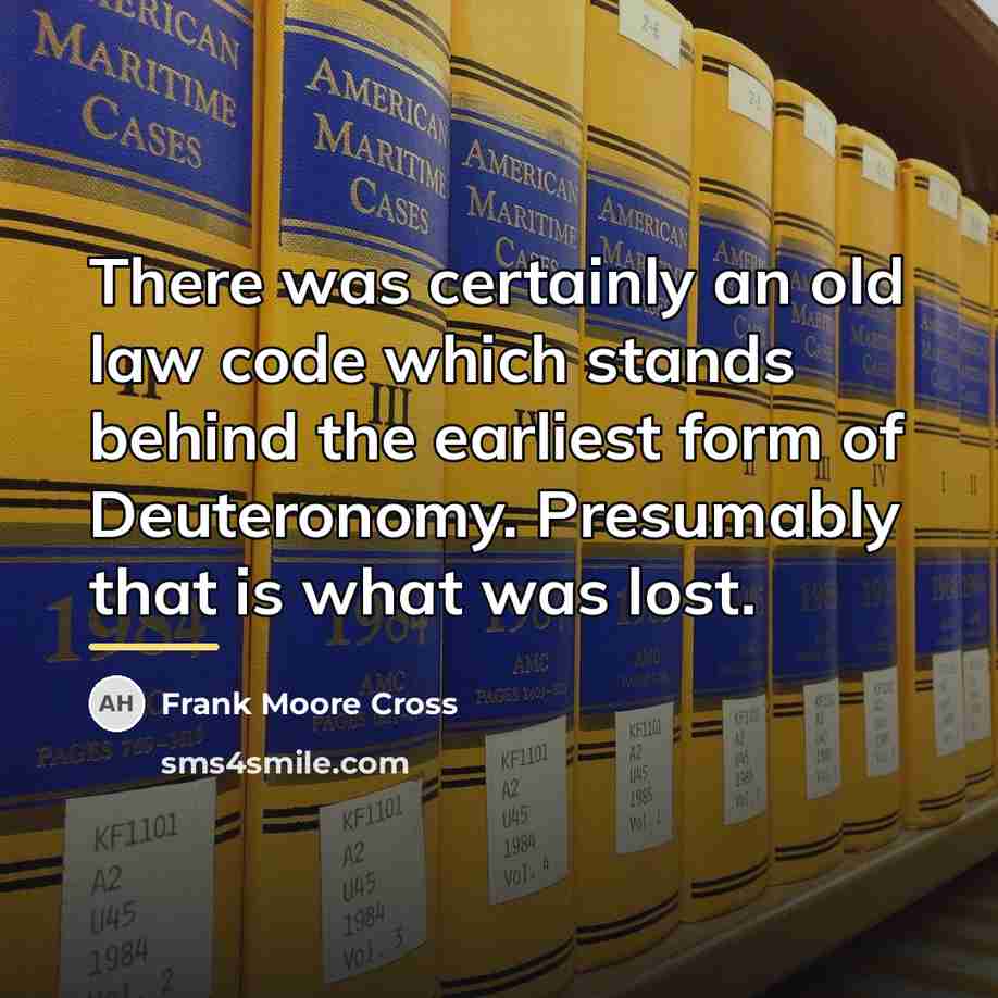 “There was certainly an old law code which stands behind…” quote by Frank Moore Cross