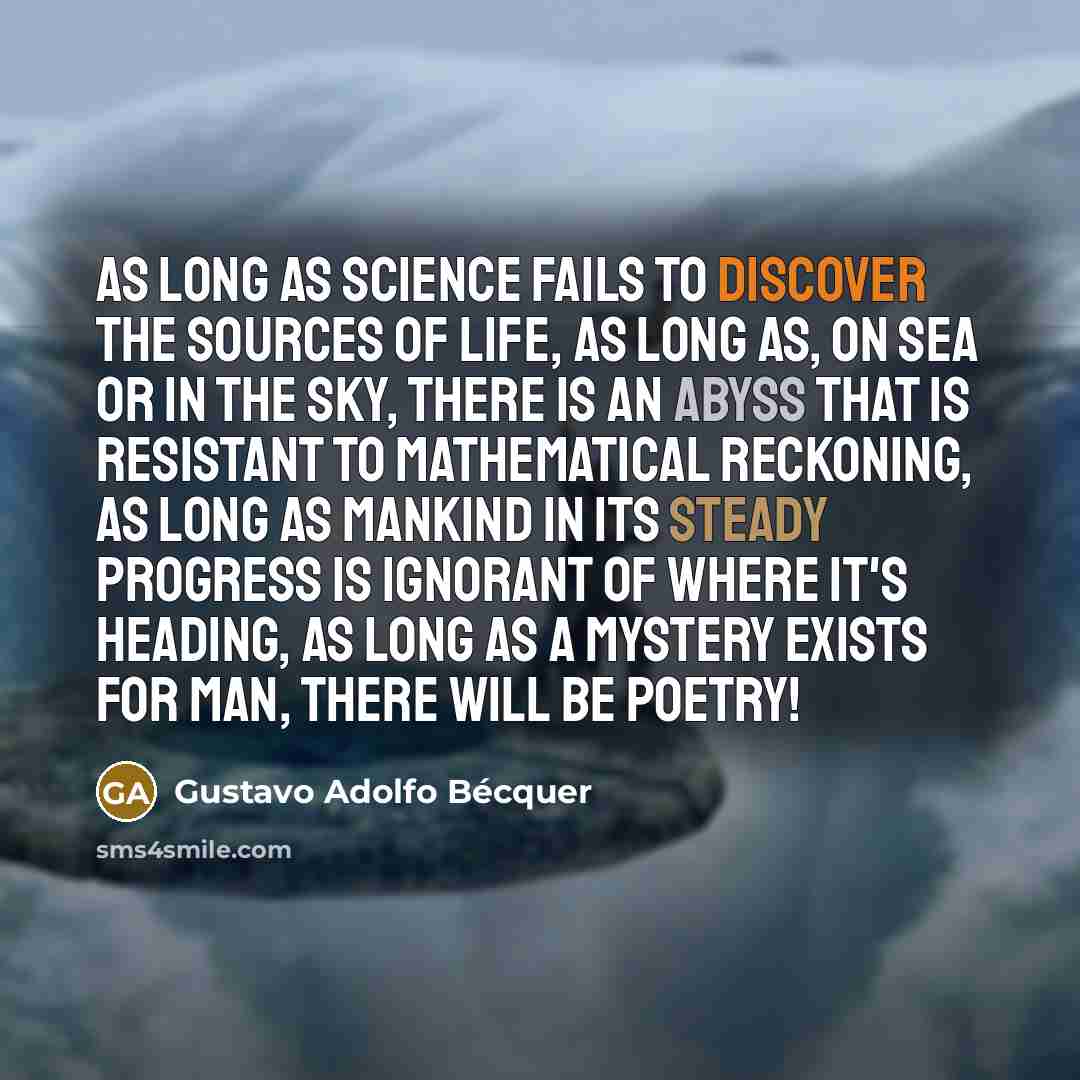 “As long as science fails to discover the sources of…” quote by Gustavo Adolfo Bécquer