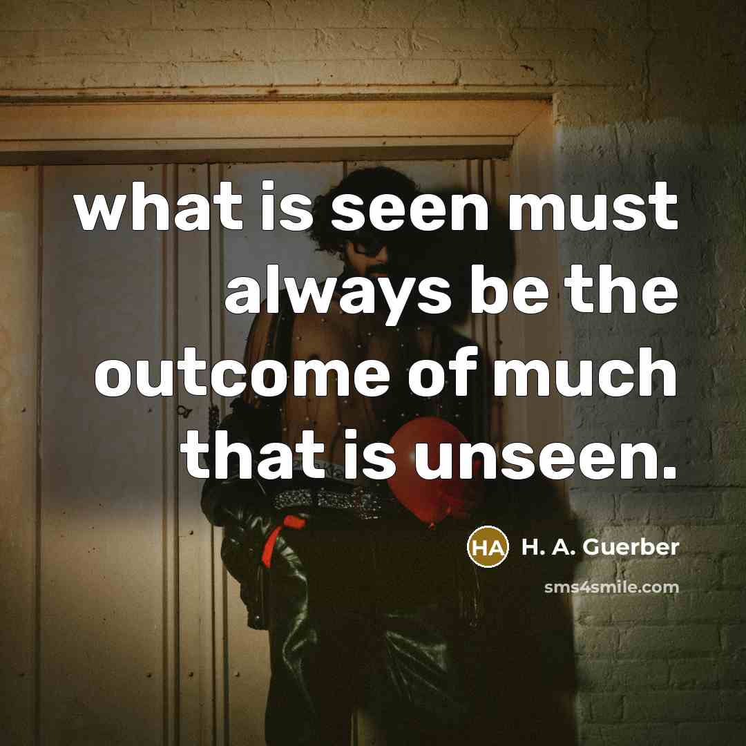 “what is seen must always be the outcome of much…” quote by H. A. Guerber