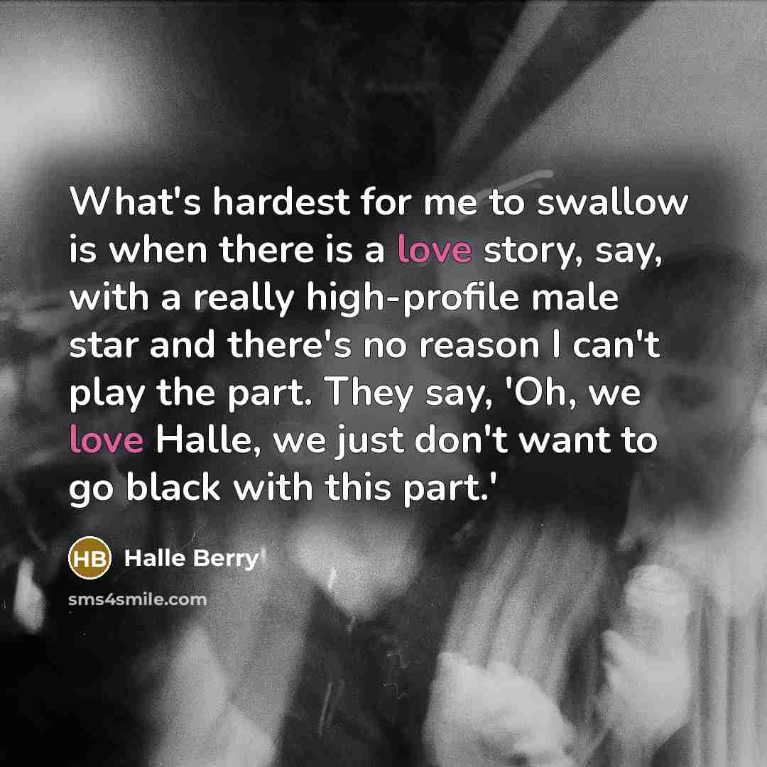 “What's hardest for me to swallow is when there is…” quote by Halle Berry