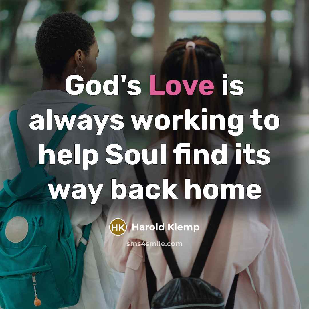 “God's Love is always working to help Soul find its…” quote by Harold Klemp