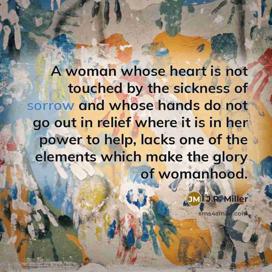 “A woman whose heart is not touched by the sickness…” quote by J.R. Miller