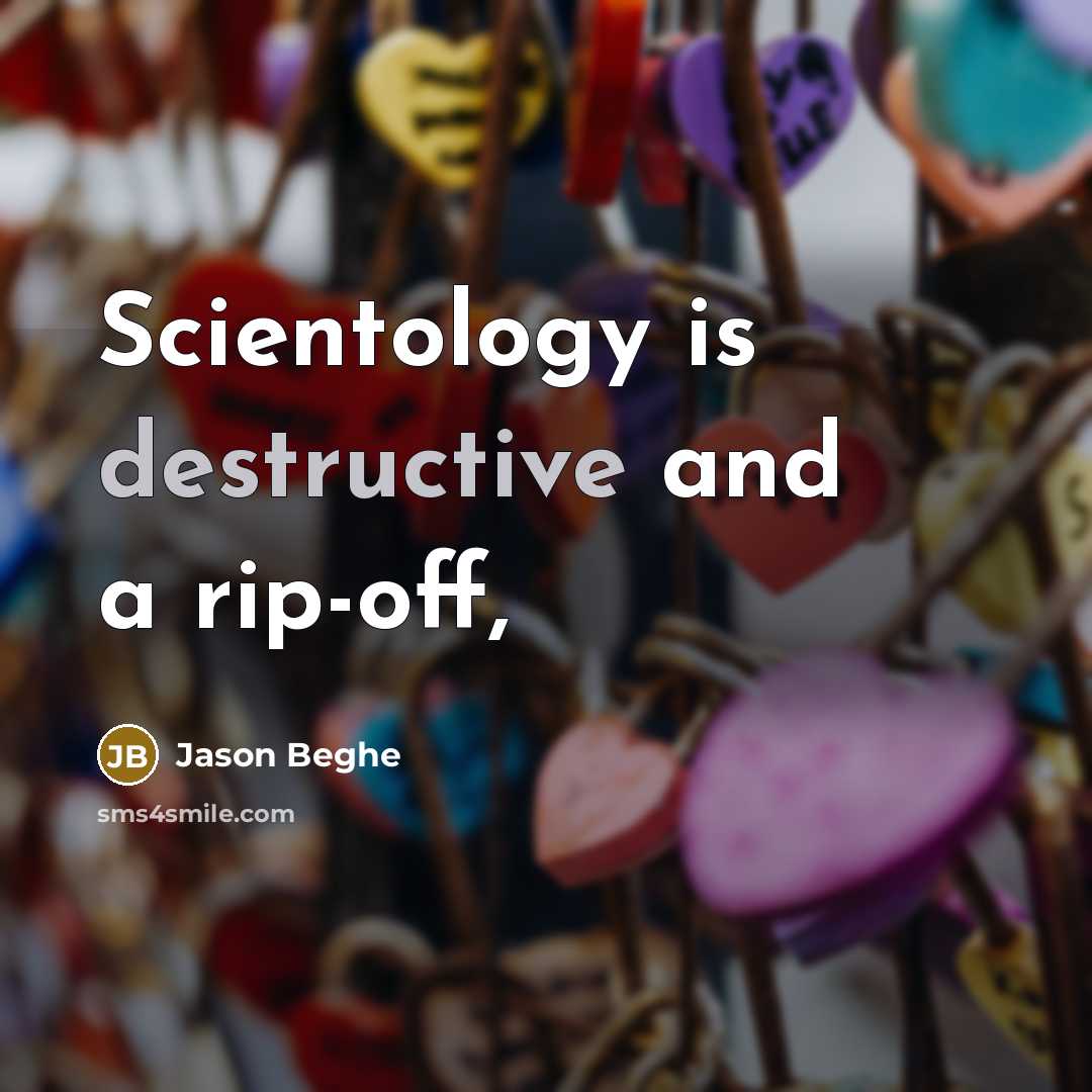 “Scientology is destructive and a rip-off,…” quote by Jason Beghe