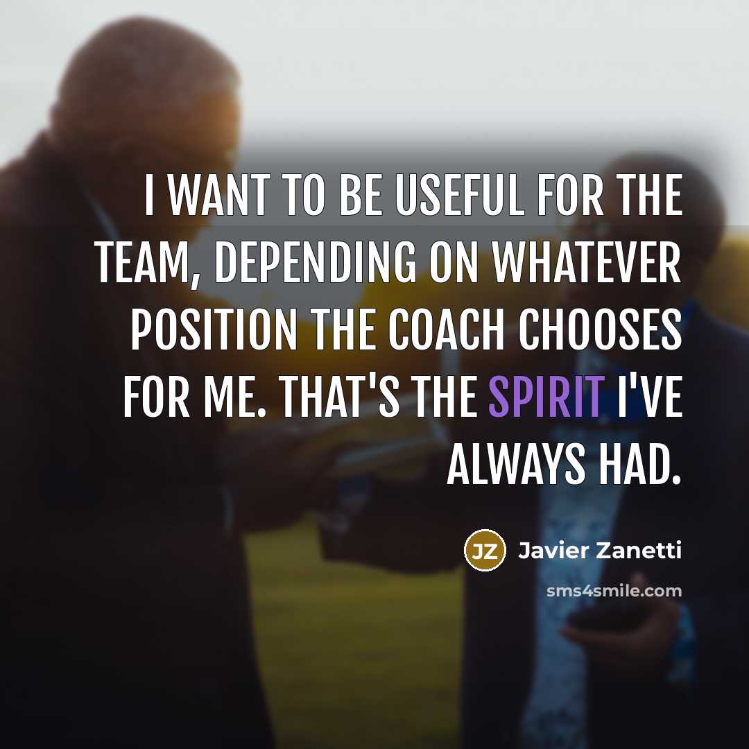 “I want to be useful for the team, depending on…” quote by Javier Zanetti