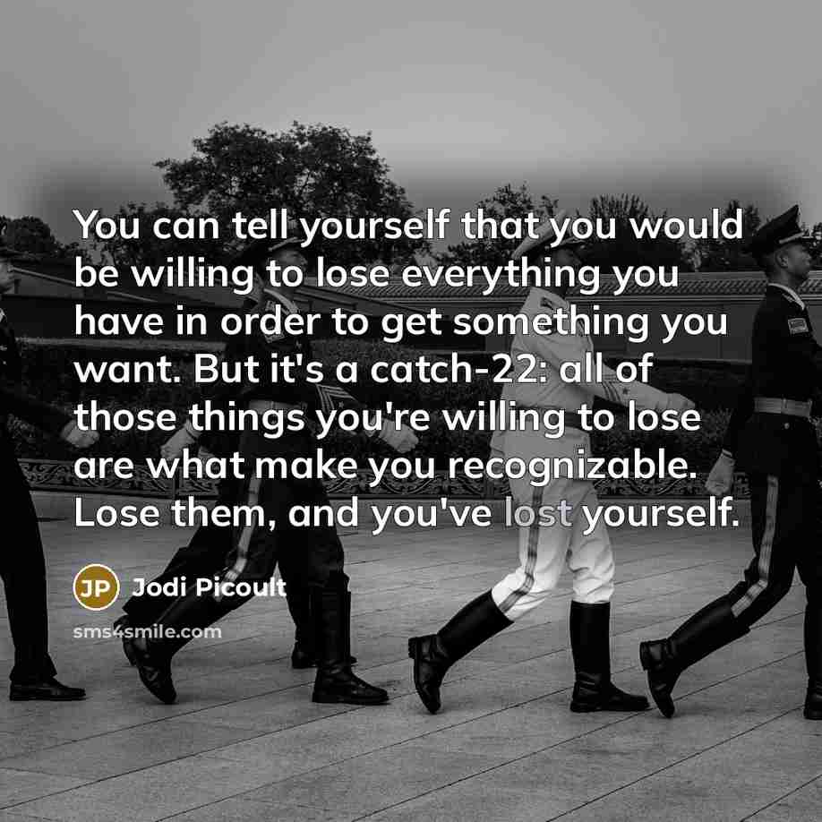 “You can tell yourself that you would be willing to…” quote by Jodi Picoult