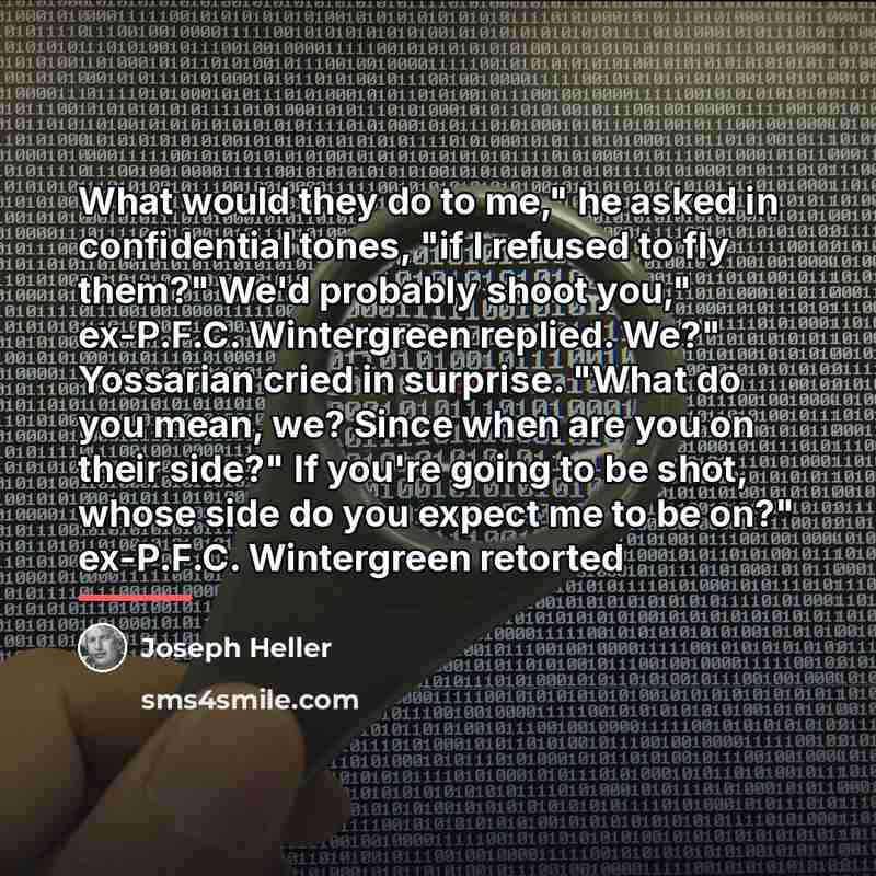 “What would they do to me," he asked in confidential…” quote by Joseph Heller