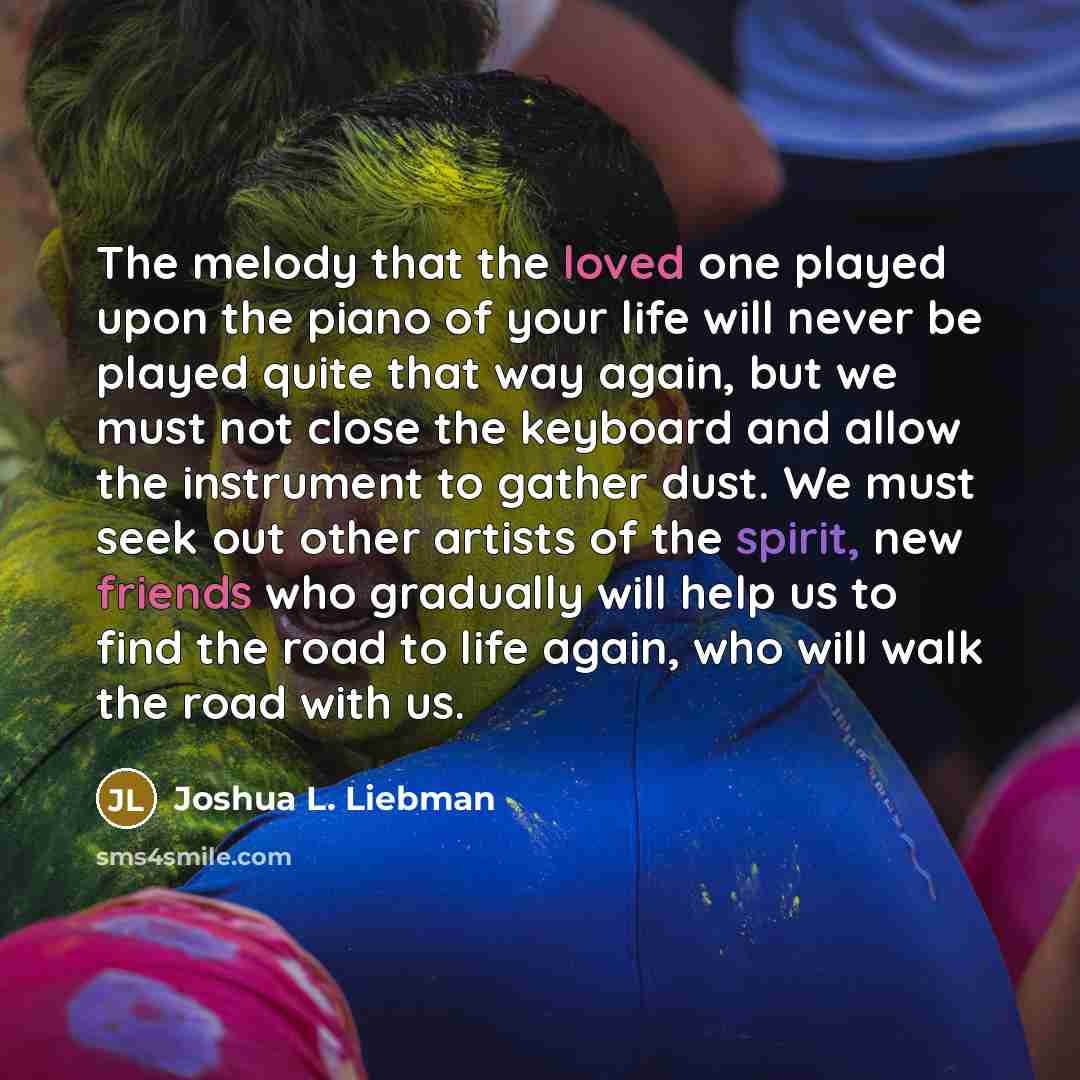 “The melody that the loved one played upon the piano…” quote by Joshua L. Liebman