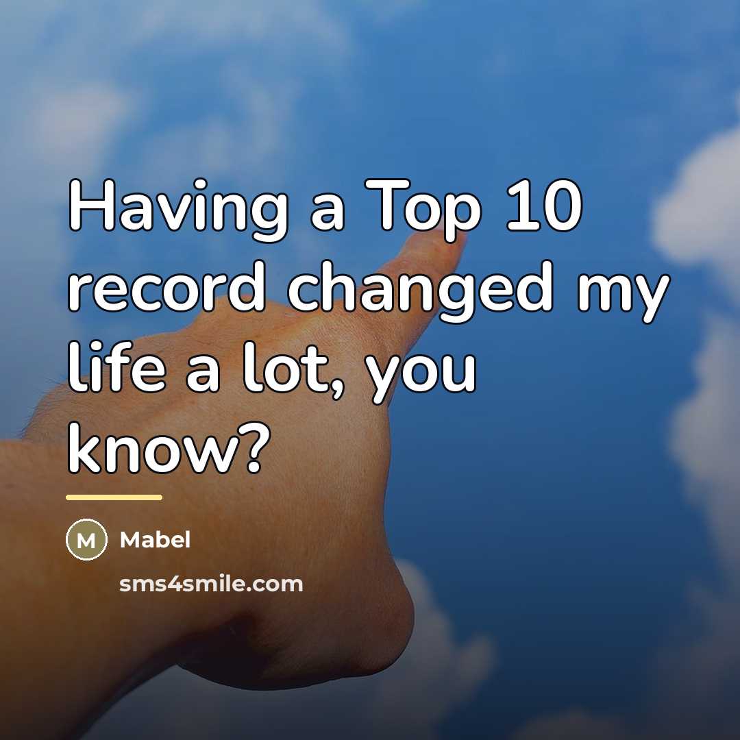 “Having a Top 10 record changed my life a lot,…” quote by Mabel