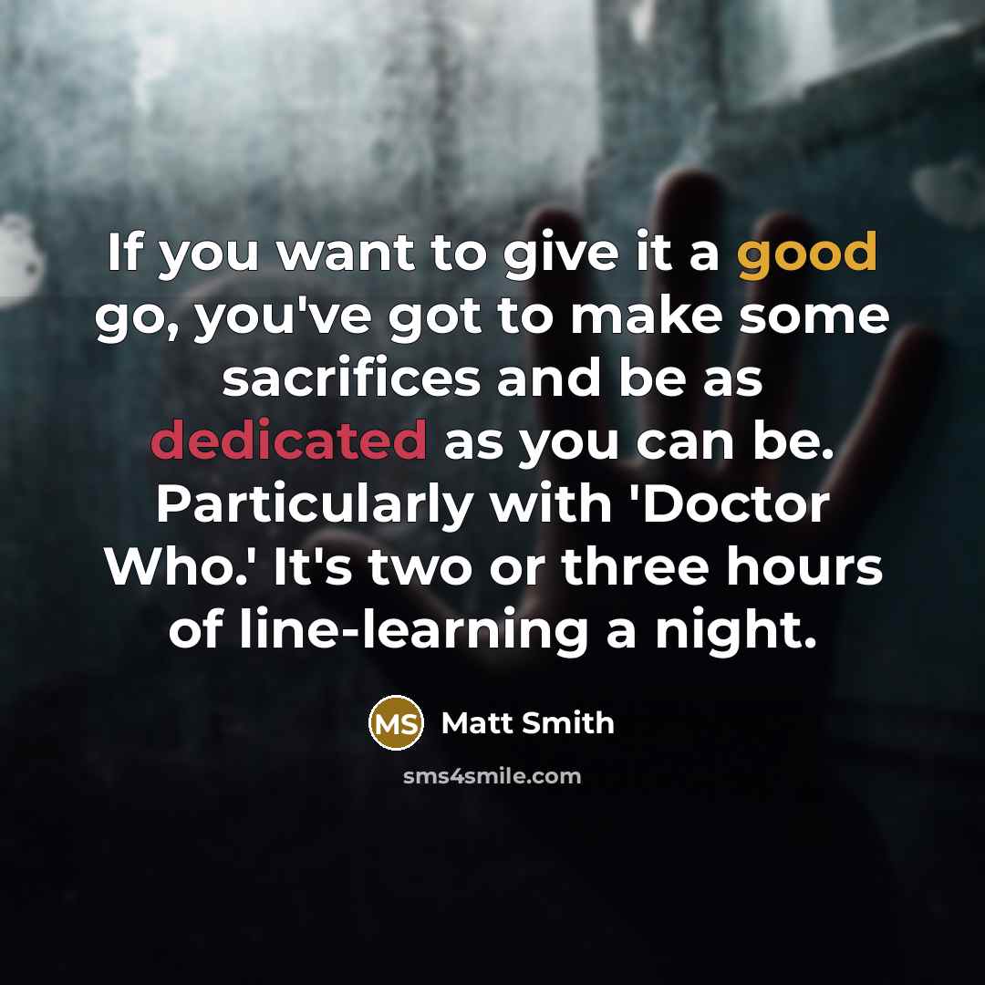 “If you want to give it a good go, you've…” quote by Matt Smith