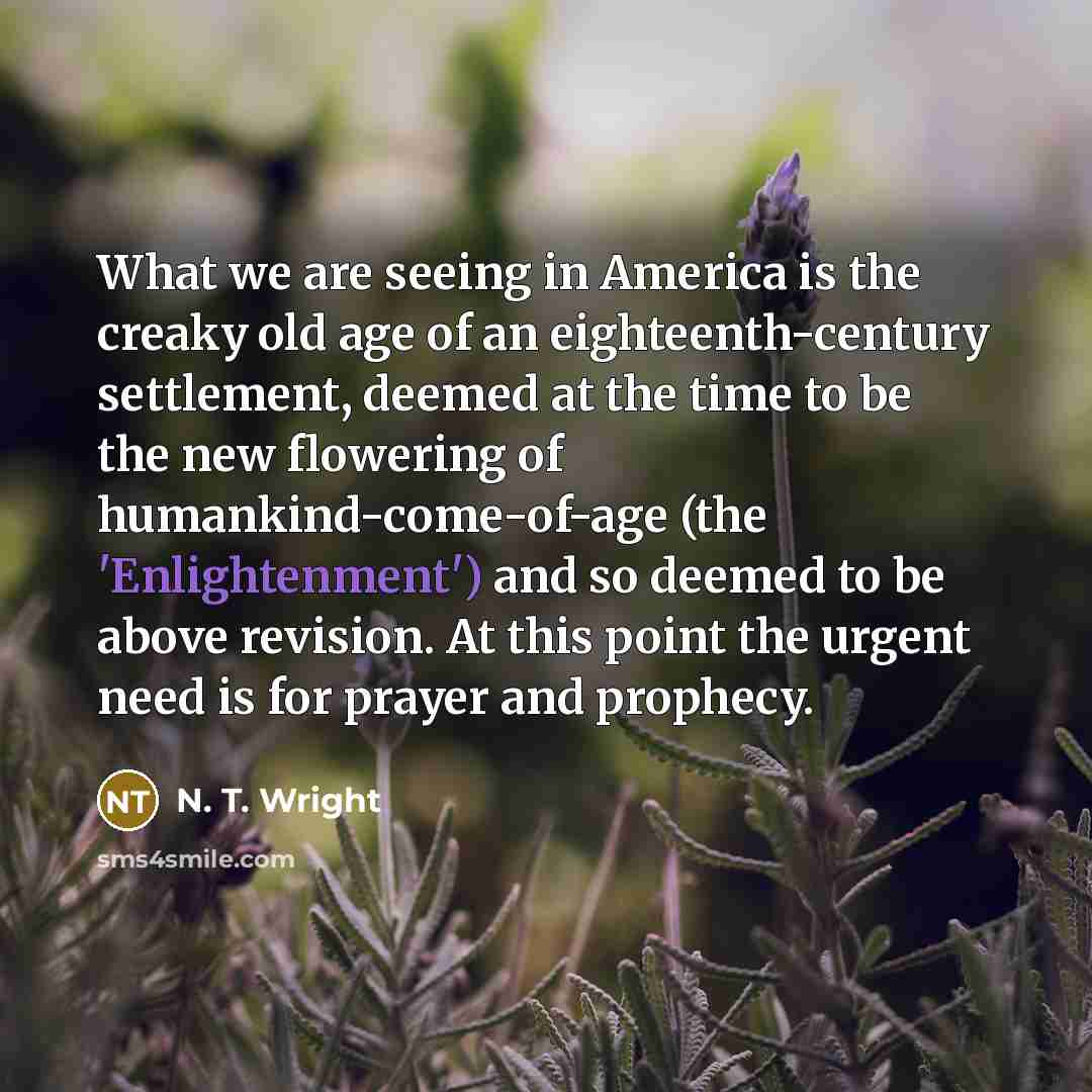 “What we are seeing in America is the creaky old…” quote by N. T. Wright