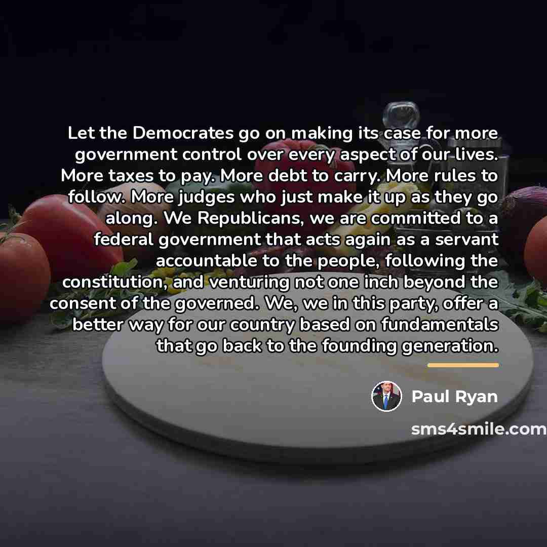 “Let the Democrates go on making its case for more…” quote by Paul Ryan