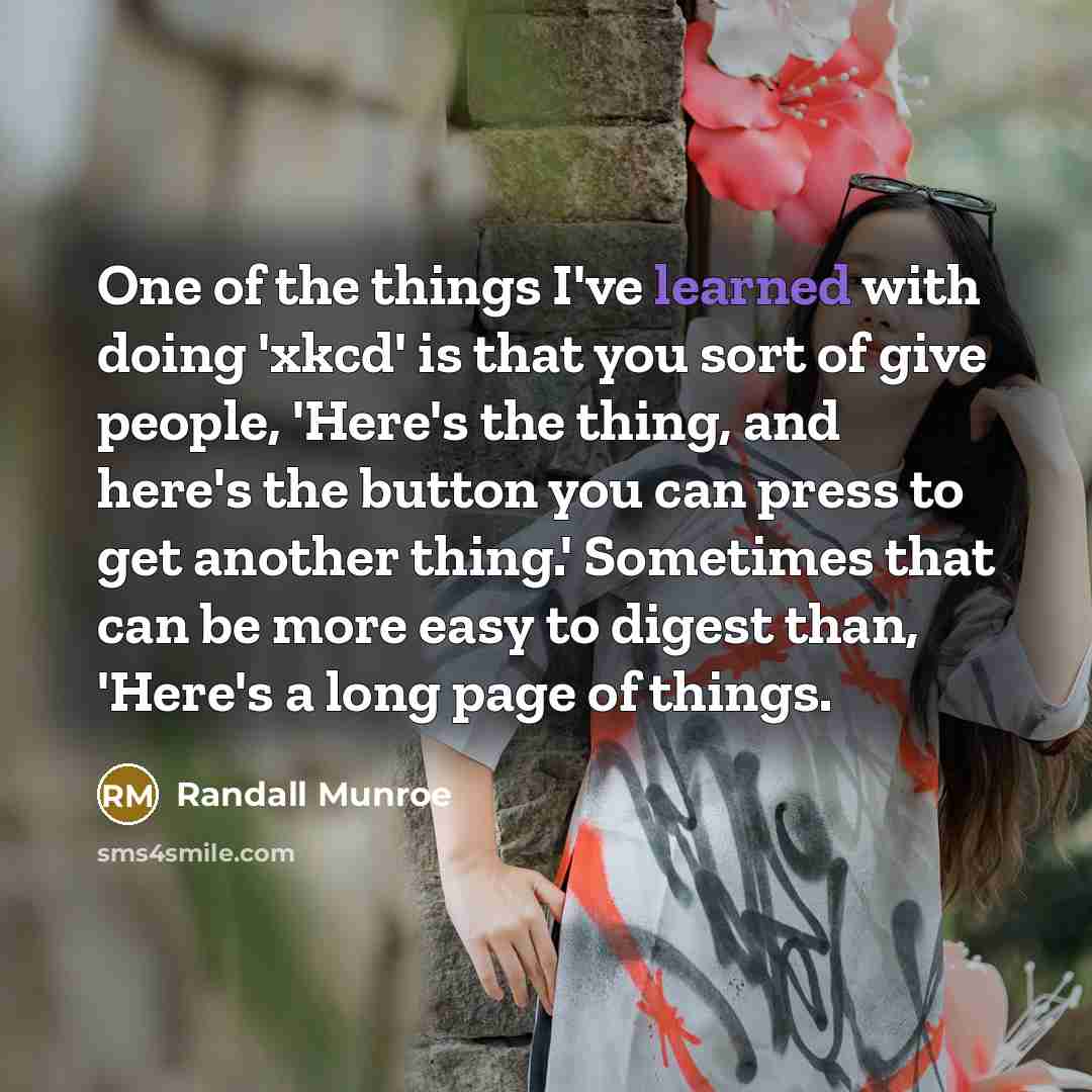 “One of the things I've learned with doing 'xkcd' is…” quote by Randall Munroe