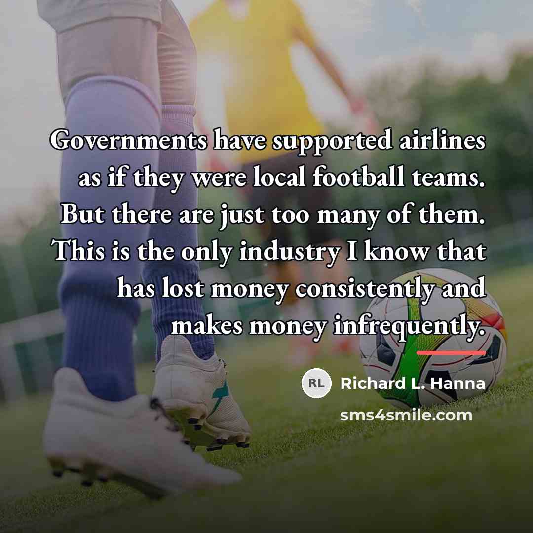 “Governments have supported airlines as if they were local football…” quote by Anonymous
