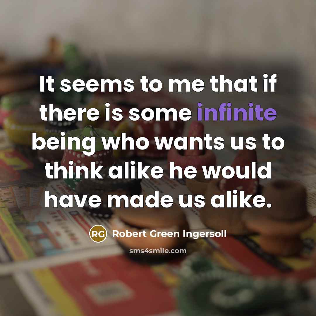 “It seems to me that if there is some infinite…” quote by Robert Green Ingersoll