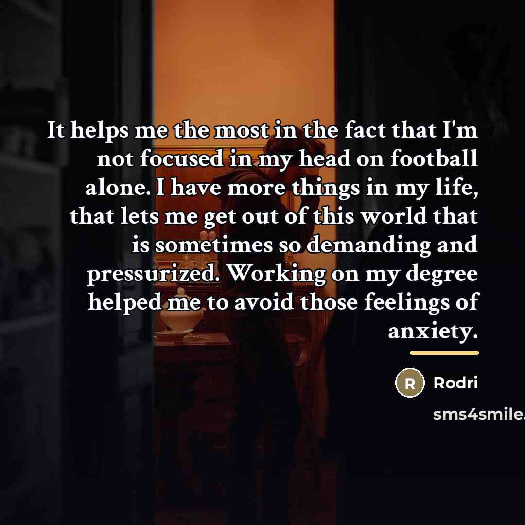 “It helps me the most in the fact that I'm…” quote by Rodri