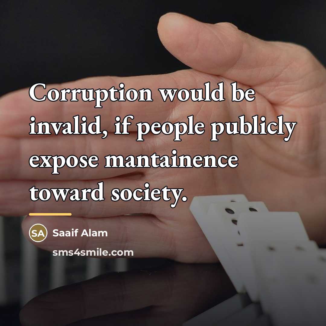“Corruption would be invalid, if people publicly expose mantainence toward…” quote by Saaif Alam