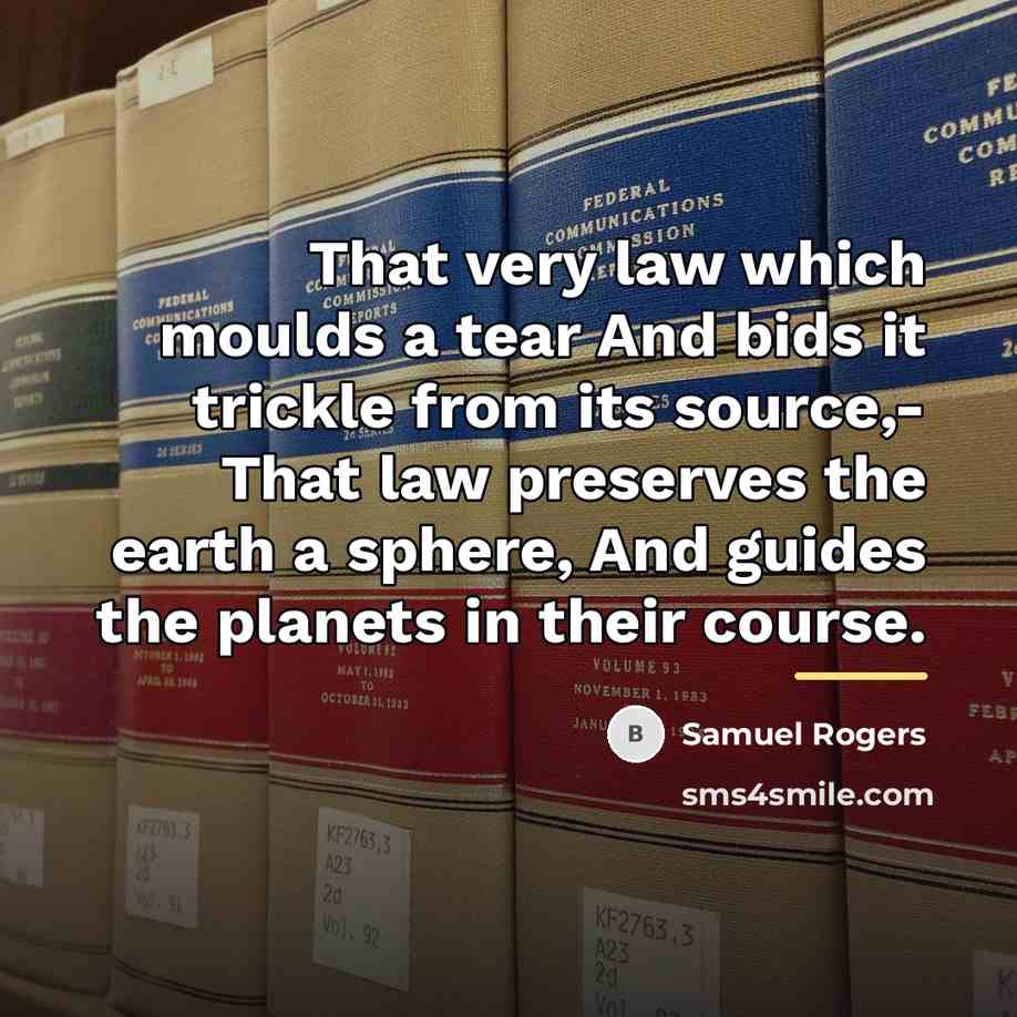 “That very law which moulds a tear And bids it…” quote by Samuel Rogers