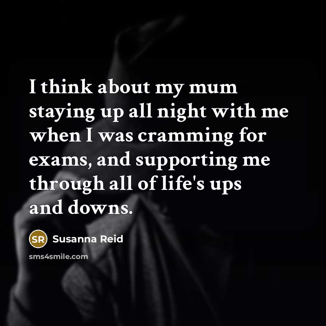 “I think about my mum staying up all night with…” quote by Susanna Reid