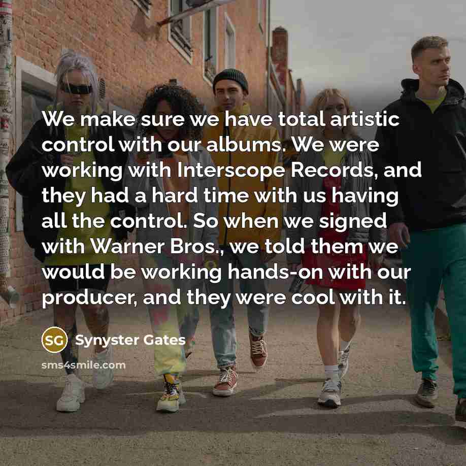 “We make sure we have total artistic control with our…” quote by Synyster Gates