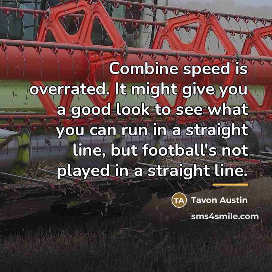 “Combine speed is overrated. It might give you a good…” quote by Tavon Austin