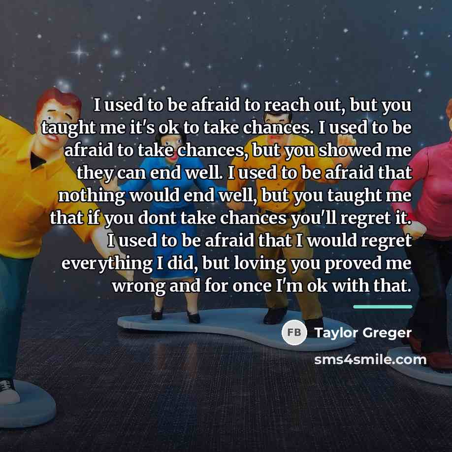 “I used to be afraid to reach out, but you…” quote by Taylor Greger
