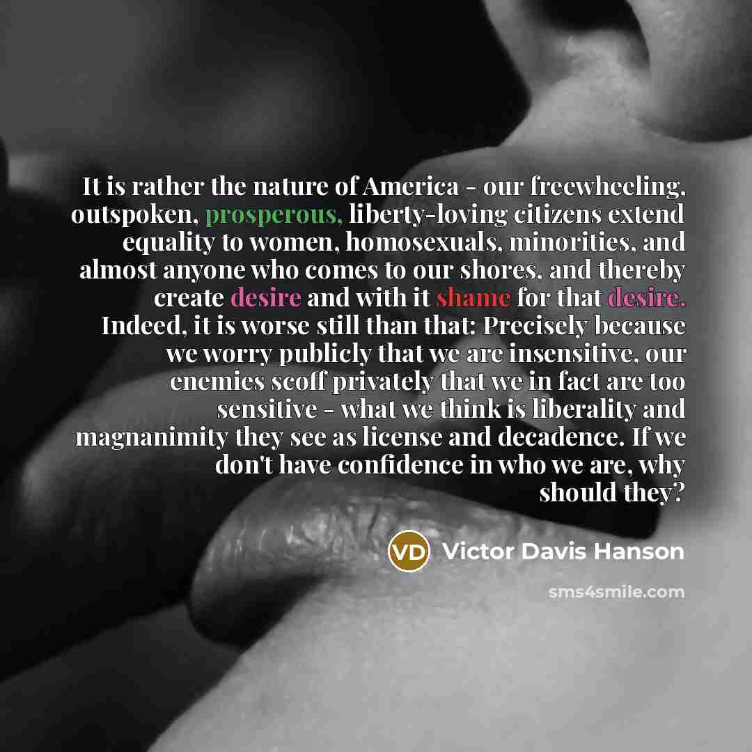 “It is rather the nature of America - our freewheeling,…” quote by Victor Davis Hanson