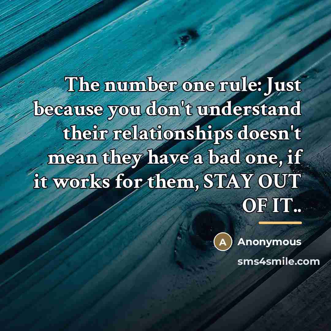 “The number one rule: Just because you don't understand their…” quote by Anonymous