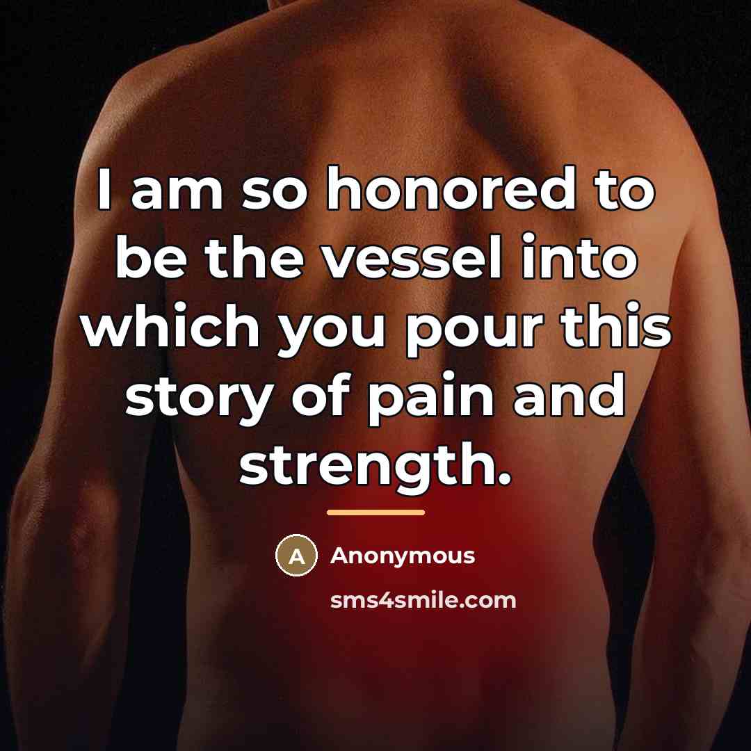 “I am so honored to be the vessel into which…” quote by Anonymous