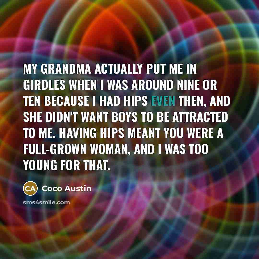 “My grandma actually put me in girdles when I was…” quote by Coco Austin