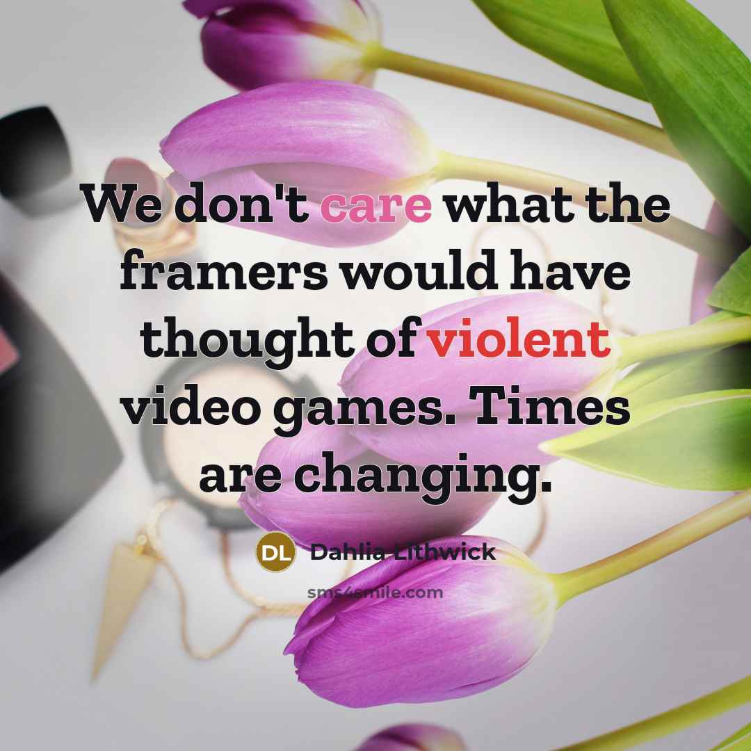 “We don't care what the framers would have thought of…” quote by Dahlia Lithwick