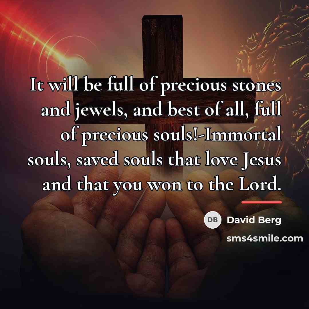 “It will be full of precious stones and jewels, and…” quote by David Berg