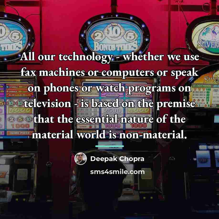 “All our technology - whether we use fax machines or…” quote by Deepak Chopra