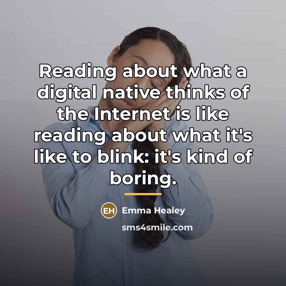 “Reading about what a digital native thinks of the Internet…” quote by Emma Healey