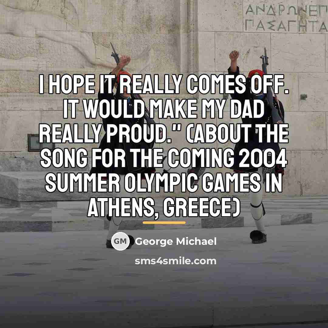 “I hope it really comes off. It would make my…” quote by George Michael