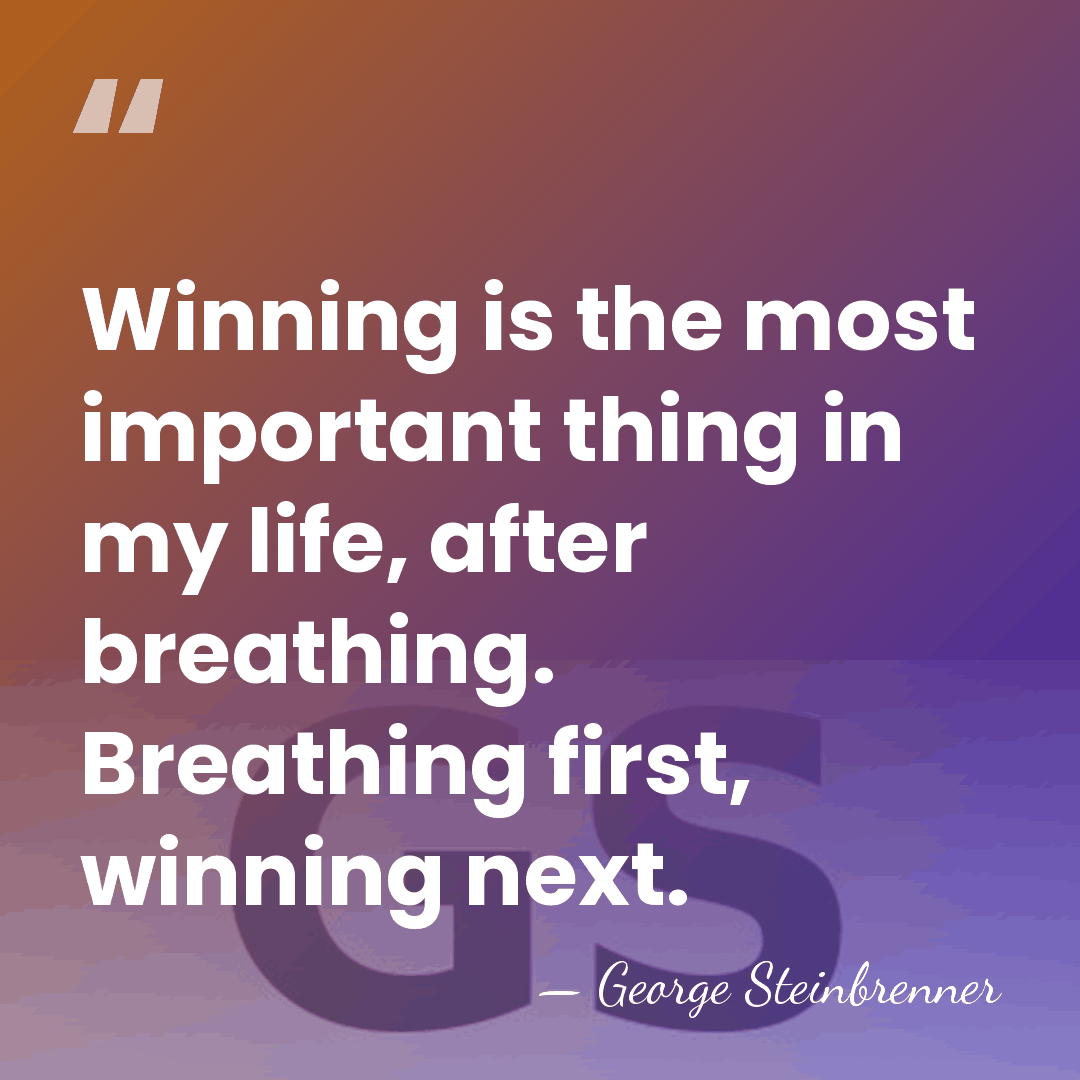 Winning is the most important thing in my life, after breathing. Breathing&hellip; - George Steinbrenner