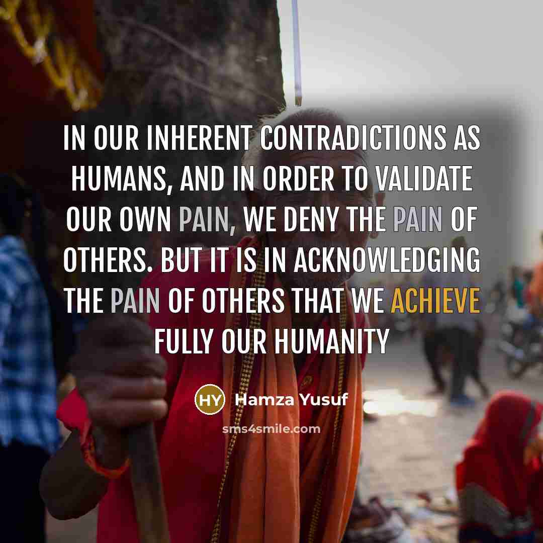 “In our inherent contradictions as humans, and in order to…” quote by Hamza Yusuf