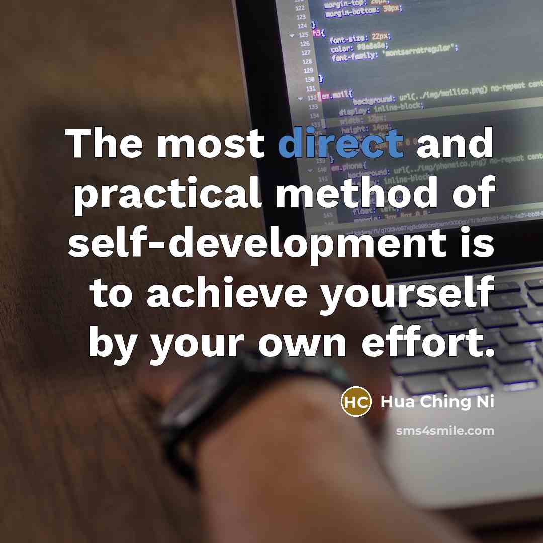 “The most direct and practical method of self-development is to…” quote by Hua Ching Ni