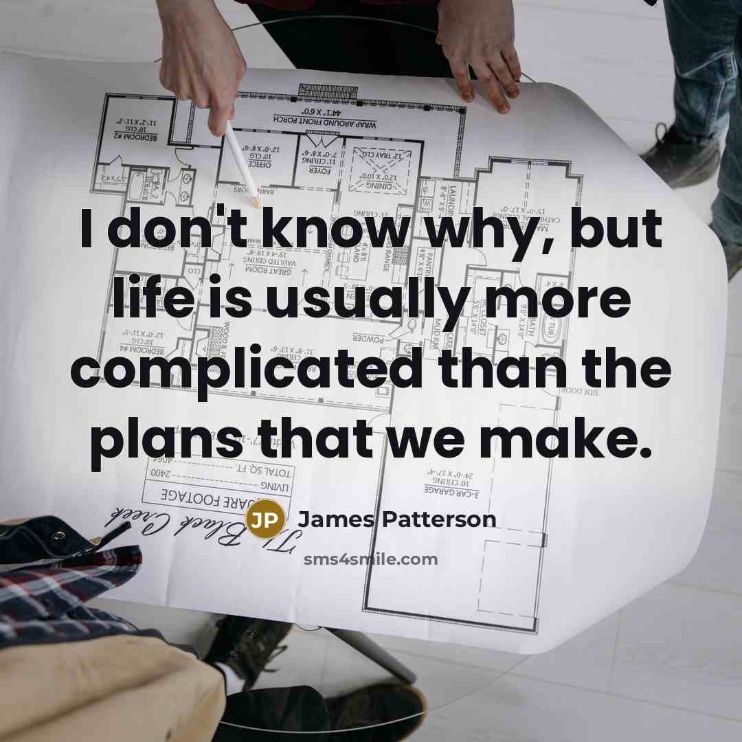 “I don't know why, but life is usually more complicated…” quote by James Patterson