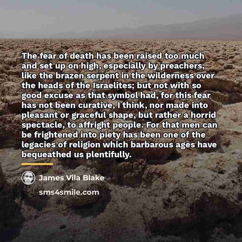 “The fear of death has been raised too much and…” quote by James Vila Blake