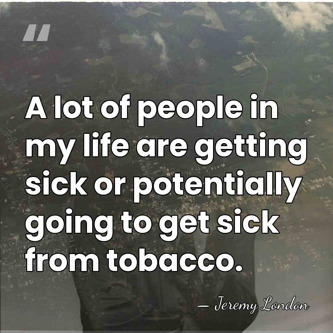 A lot of people in my life are getting sick or potentially&hellip; - Jeremy London
