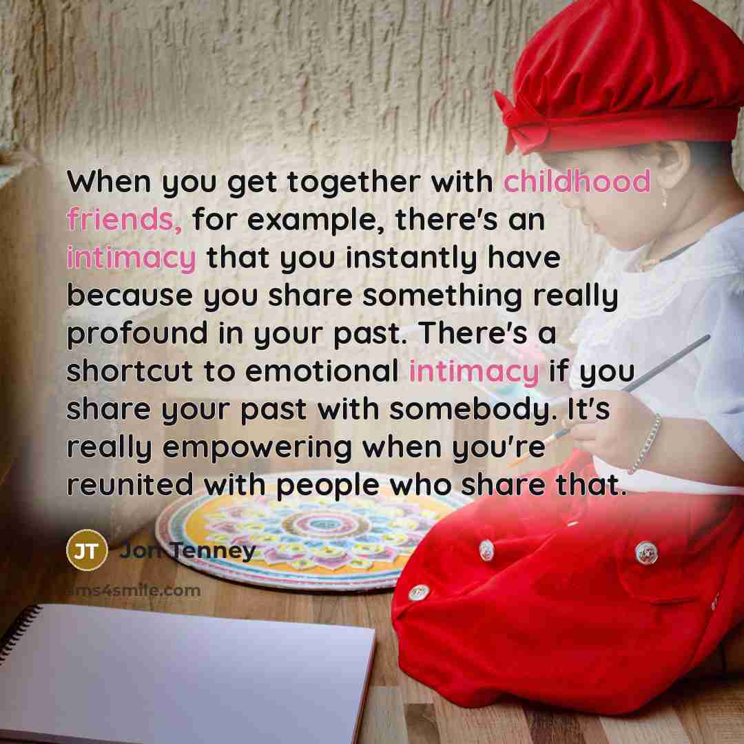 “When you get together with childhood friends, for example, there's…” quote by Jon Tenney