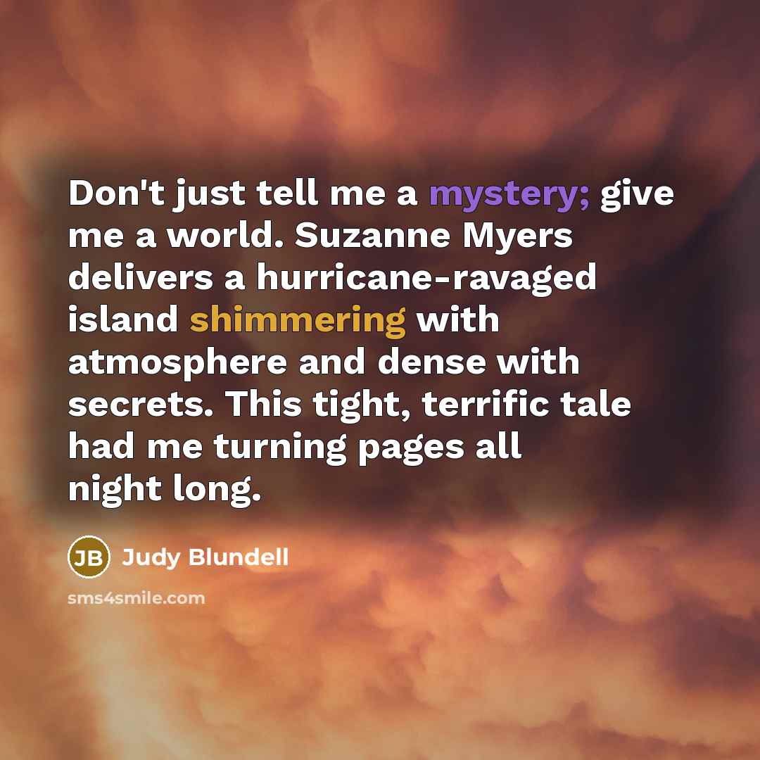 “Don't just tell me a mystery; give me a world.…” quote by Judy Blundell