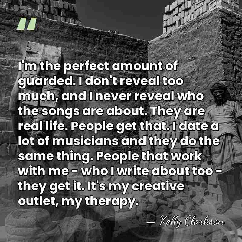 I'm the perfect amount of guarded. I don't reveal too much, and&hellip; - Kelly Clarkson