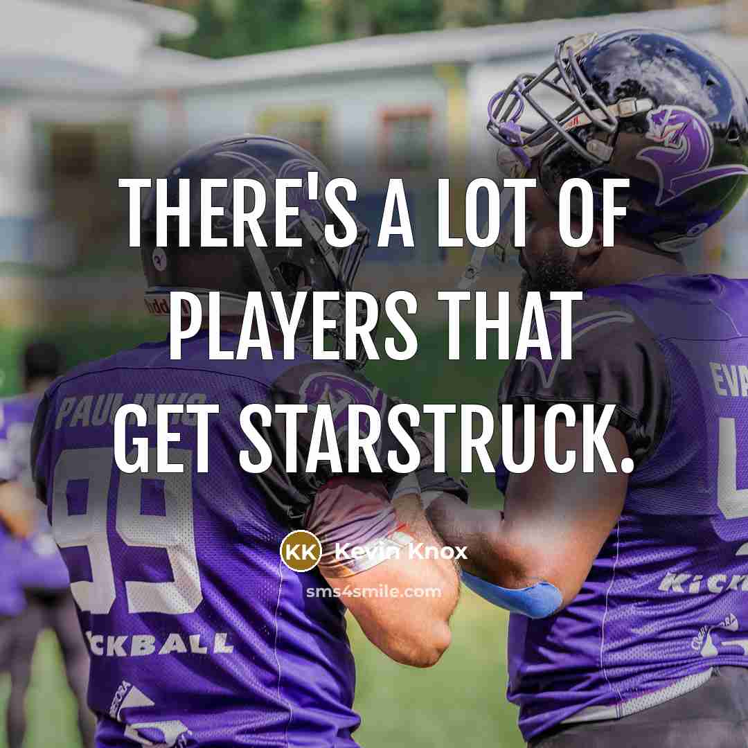 “There's a lot of players that get starstruck.…” quote by Kevin Knox