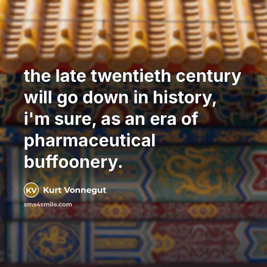 “the late twentieth century will go down in history, i'm…” quote by Kurt Vonnegut