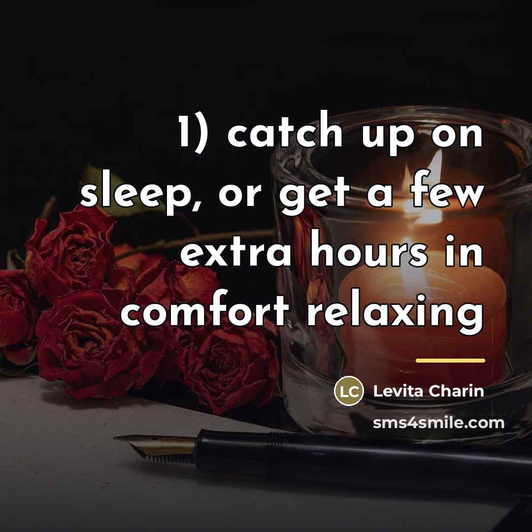 “1) catch up on sleep, or get a few extra…” quote by Levita Charin