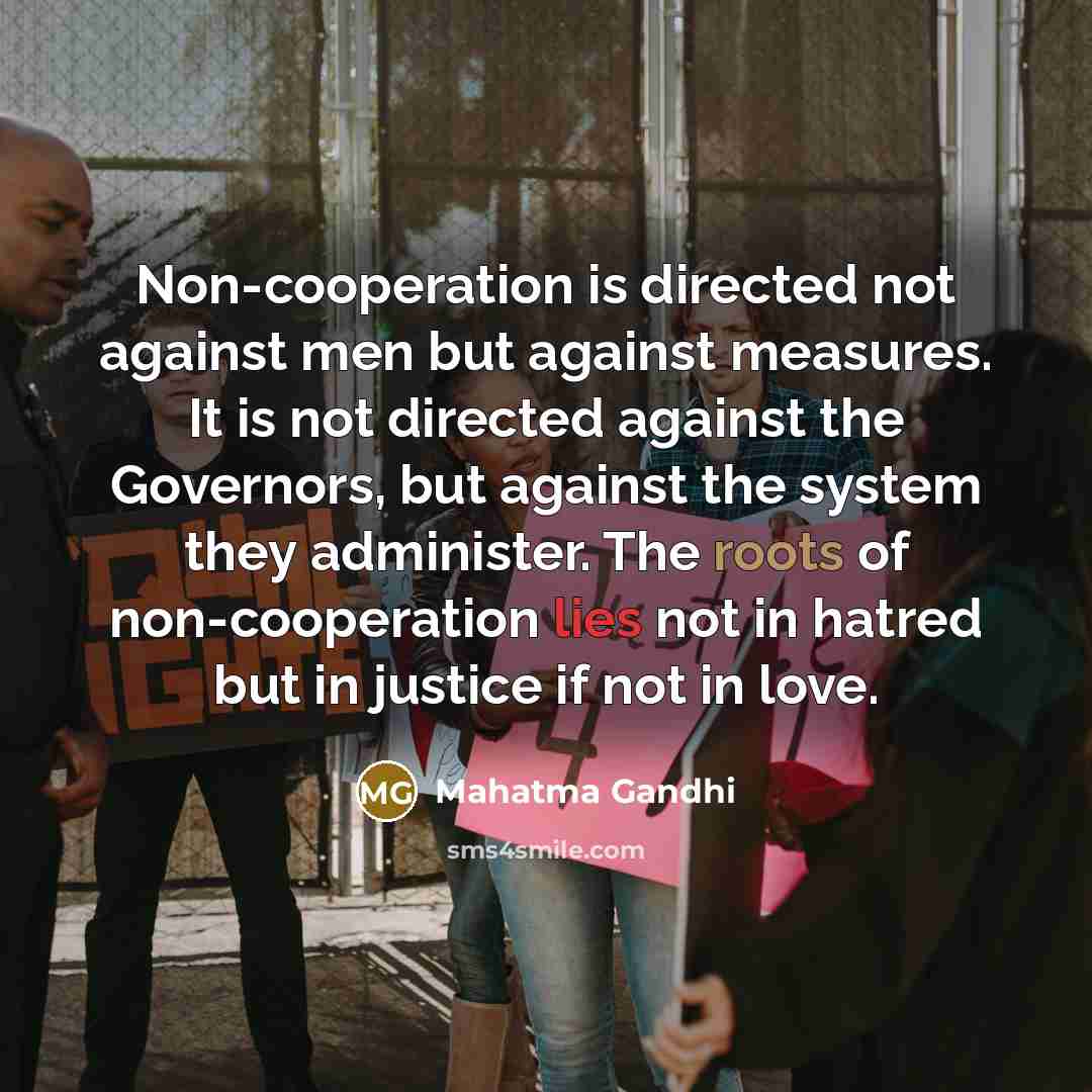 “Non-cooperation is directed not against men but against measures. It…” quote by Mahatma Gandhi