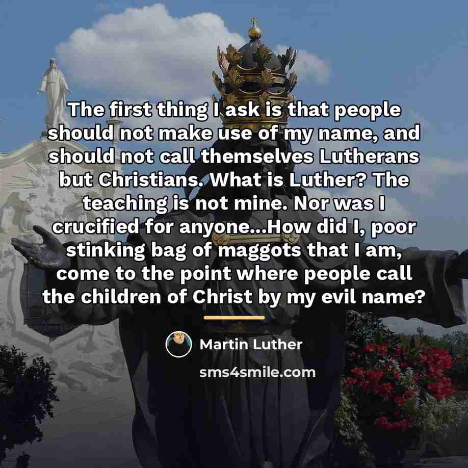 “The first thing I ask is that people should not…” quote by Martin Luther
